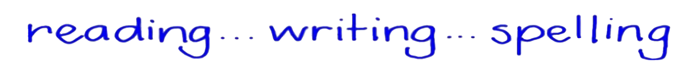 Reading, Writing, Spelling